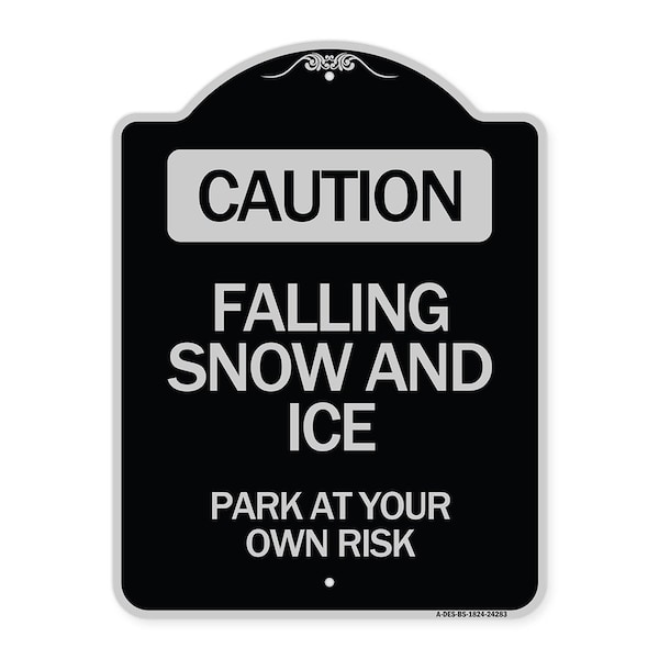 Caution Falling Snow and Ice Park Your Own Risk Heavy-Gauge Aluminum Sign, 24" x 18", BS-1824-24283